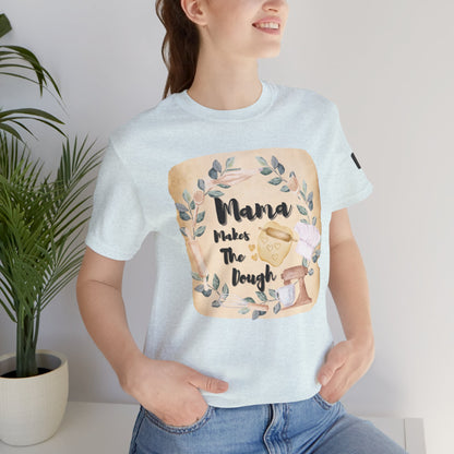 Momma Makes The Dough Short Sleeve Funny Cooking Shirt