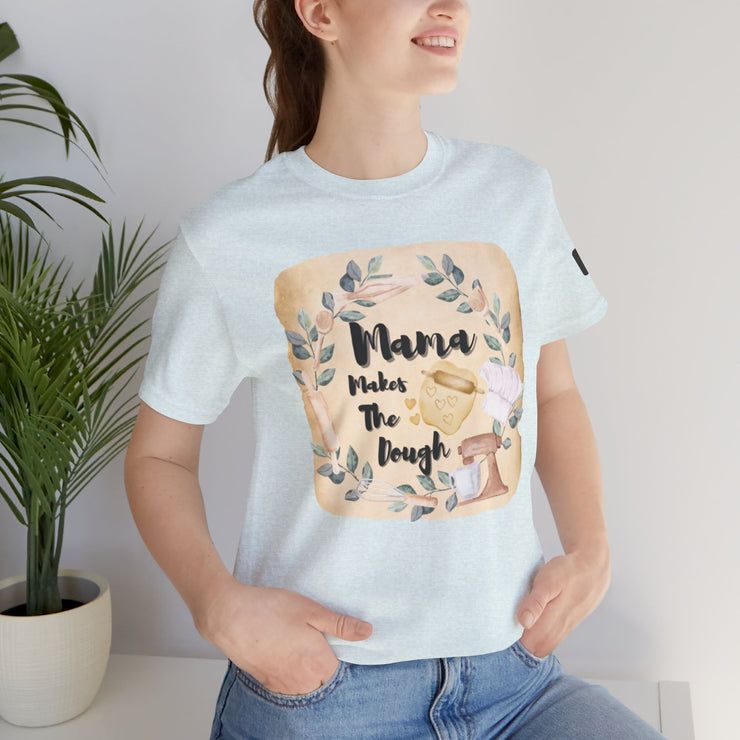 Momma Makes The Dough Short Sleeve Funny Cooking Shirt
