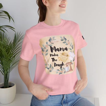 Momma Makes The Dough Short Sleeve Funny Cooking Shirt