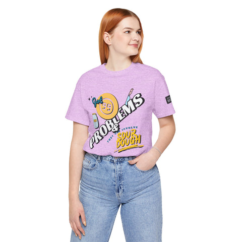 99 Sourdough Problems Fun Baking Shirt