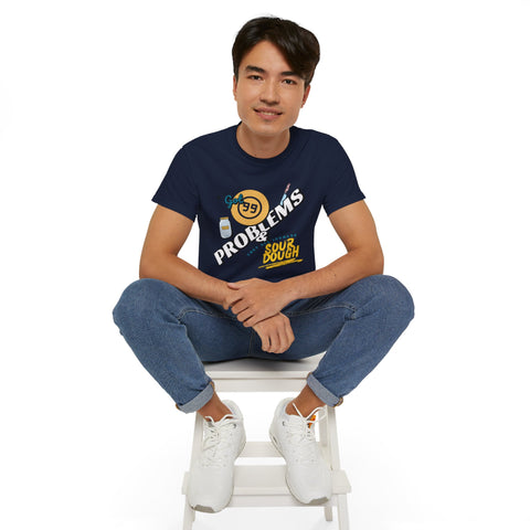 Sourdough Problems Tee, Funny Baking Shirt, Unisex Cotton T-Shirt, Culinary Gift, Baking Lover Apparel
