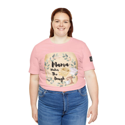 Momma Makes The Dough Short Sleeve Funny Cooking Shirt