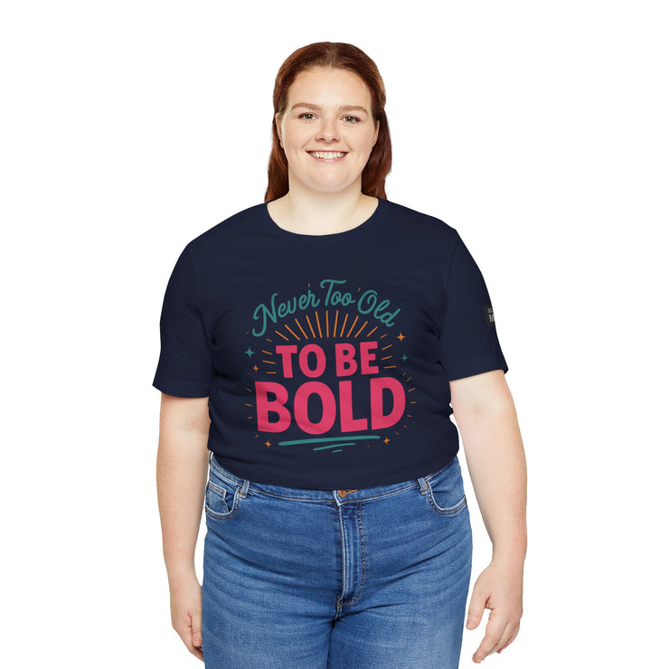 Never too old to be Bold Women&