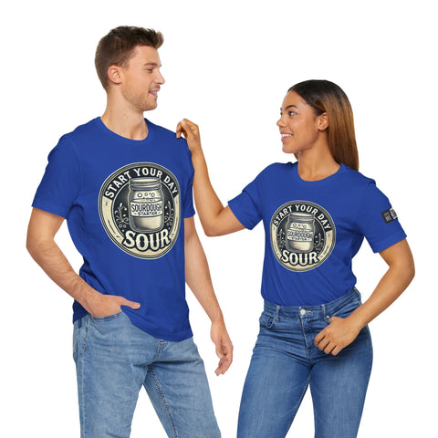 Sourdough Starter Unisex shirt, Start Your Day Sour