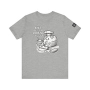 Unisex Humorous Baking Shirt, Ain't Just Loafing Around