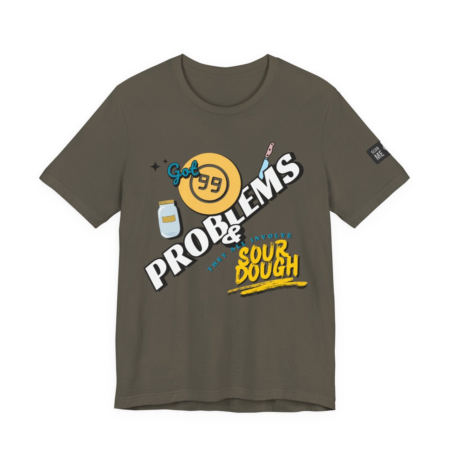 99 Sourdough Problems Fun Baking Shirt