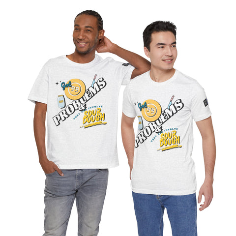 99 Sourdough Problems Fun Baking Shirt
