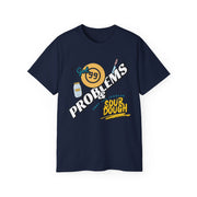 Sourdough Problems Tee, Funny Baking Shirt, Unisex Cotton T-Shirt, Culinary Gift, Baking Lover Apparel