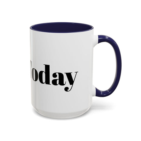 Motivational Accent Coffee Mug with "Do It Today" design, microwave and dishwasher safe.