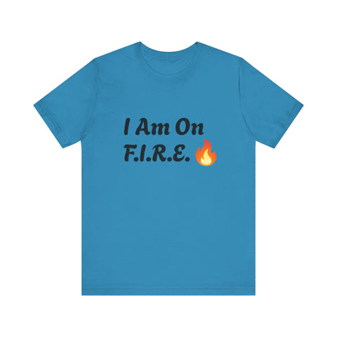 Blue "I Am On F.I.R.E." motivational t-shirt with flame graphic, unisex, breathable fabric.