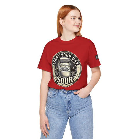 Sourdough Starter Unisex shirt, Start Your Day Sour