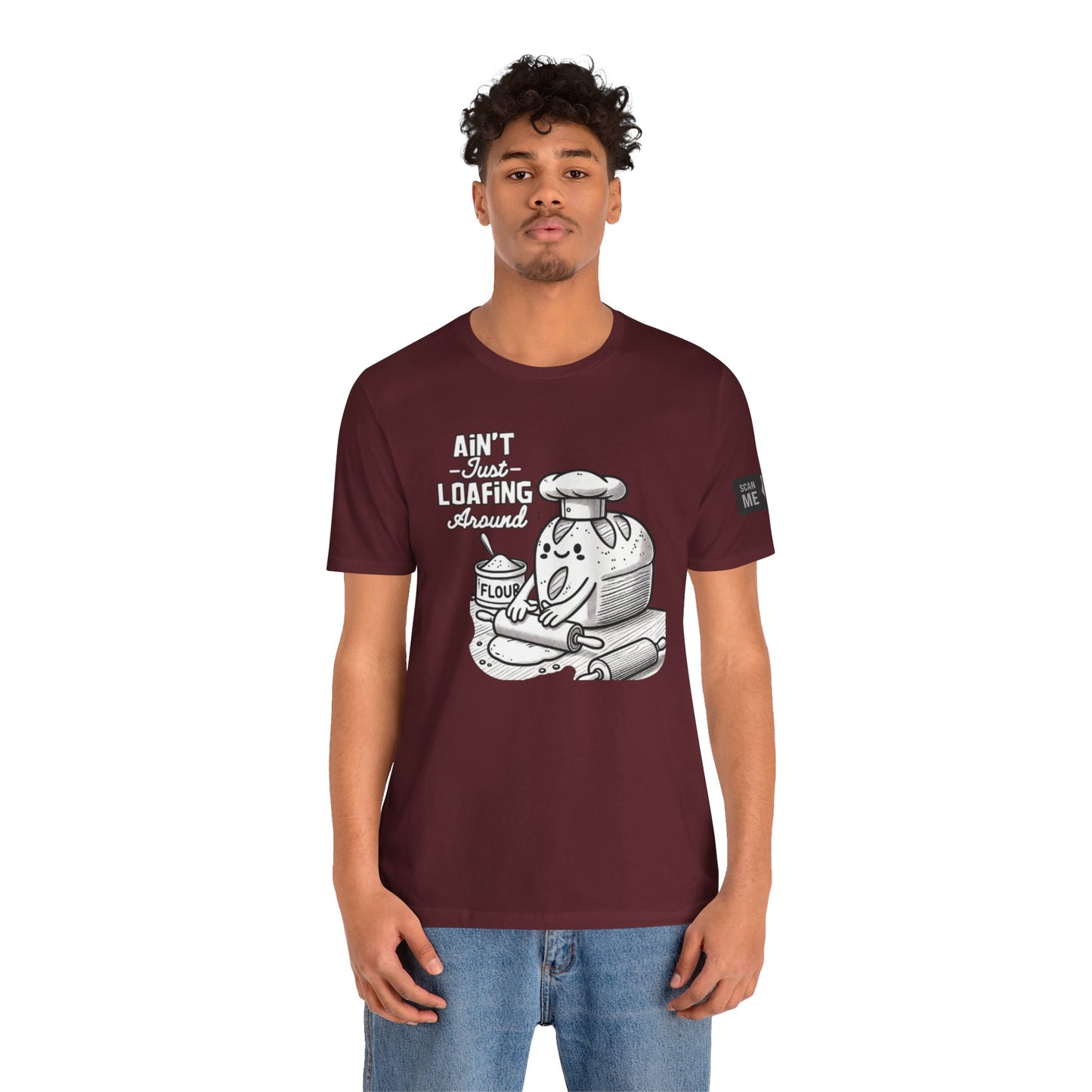 Ain't Just Loafing Around Sourdough Starter Unisex shirt