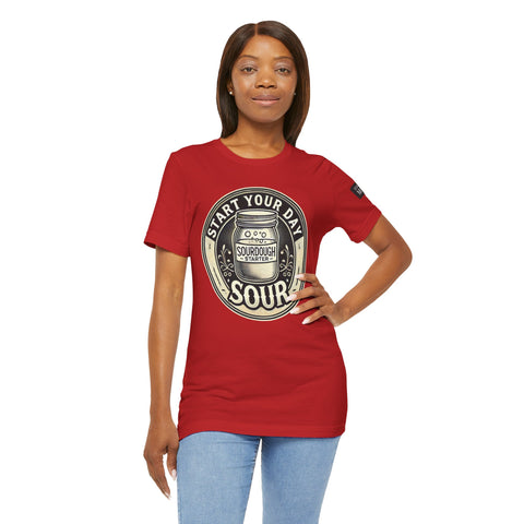 Sourdough Starter Unisex shirt, Start Your Day Sour