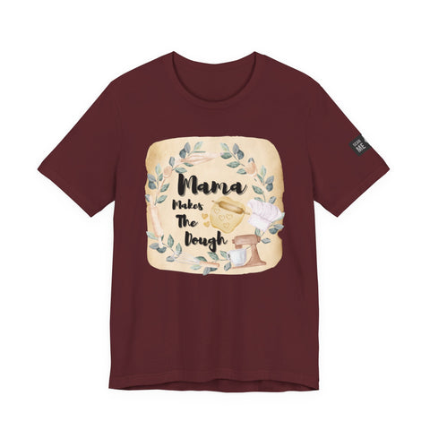 Momma Makes The Dough Short Sleeve Funny Cooking Shirt
