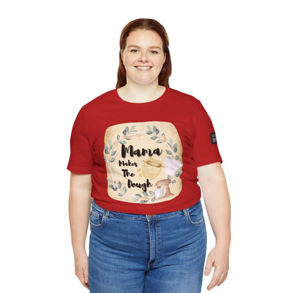 Momma Makes The Dough Short Sleeve Funny Cooking Shirt
