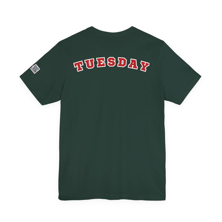 Day of the week Tee (Tuesday)