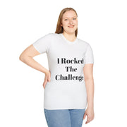 Unisex Softstyle T-Shirt with "I Rocked The Challenge" saying, worn by model.