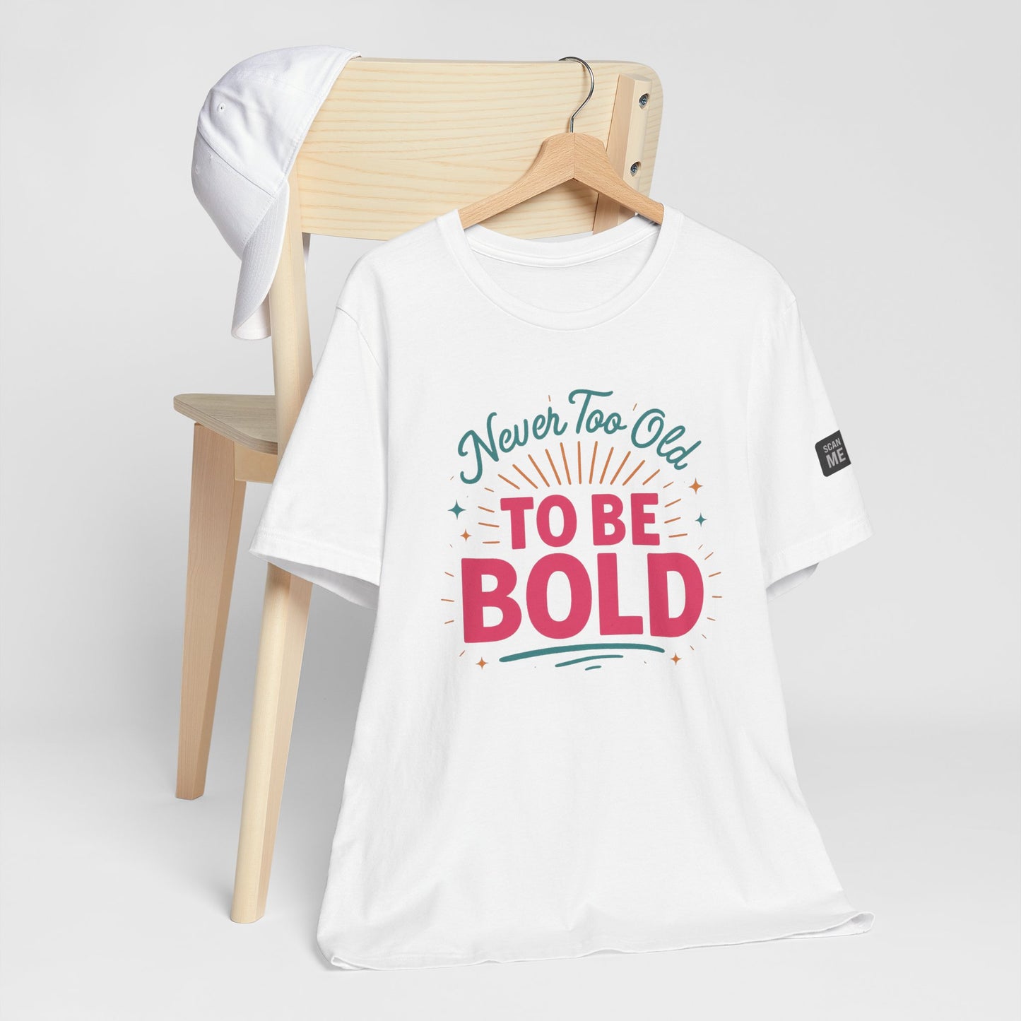 Never too old to be Bold Women's Tee