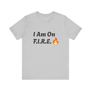 "I Am On F.I.R.E." Motivational T-Shirt with fire emoji design, unisex jersey short sleeve, breathable, lightweight fabric.