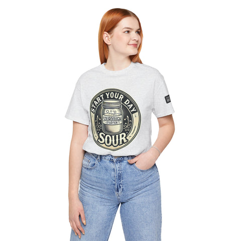 Sourdough Starter Unisex shirt, Start Your Day Sour
