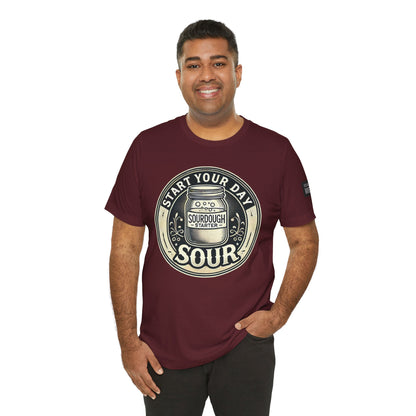 Start Your Day Sour Sourdough Starter Unisex shirt,