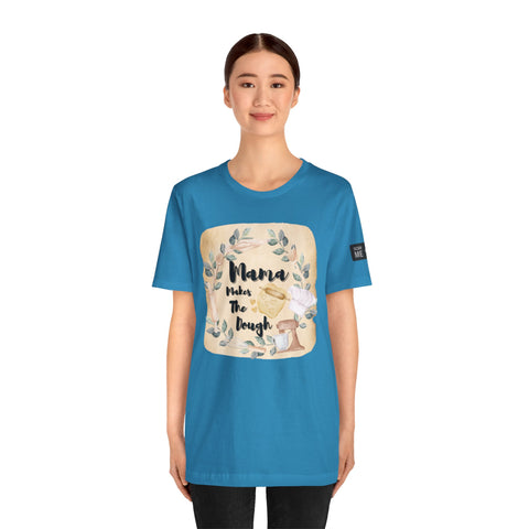 Momma Makes The Dough Short Sleeve Funny Cooking Shirt