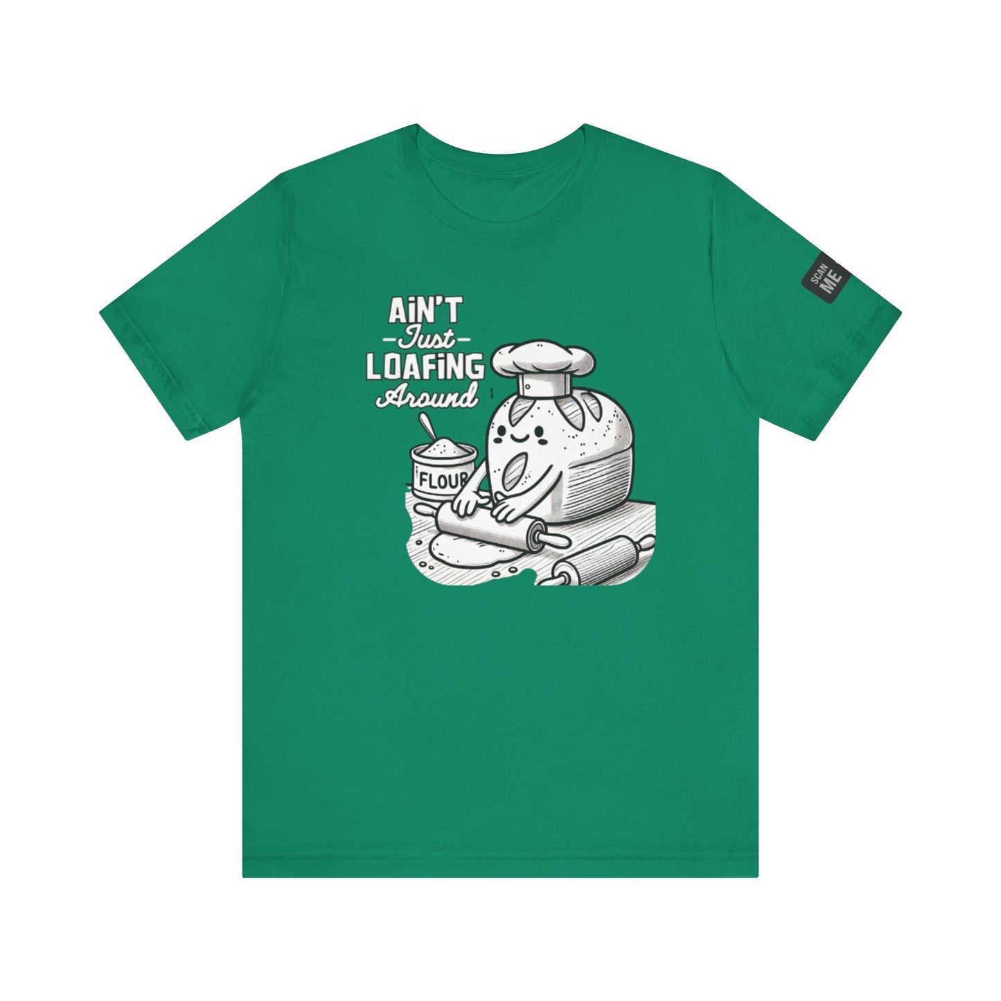 Ain't Just Loafing Around Sourdough Starter Unisex shirt