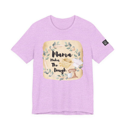 Momma Makes The Dough Short Sleeve Funny Cooking Shirt