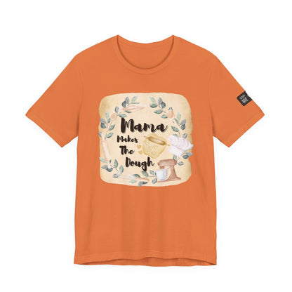 Momma Makes The Dough Short Sleeve Funny Cooking Shirt