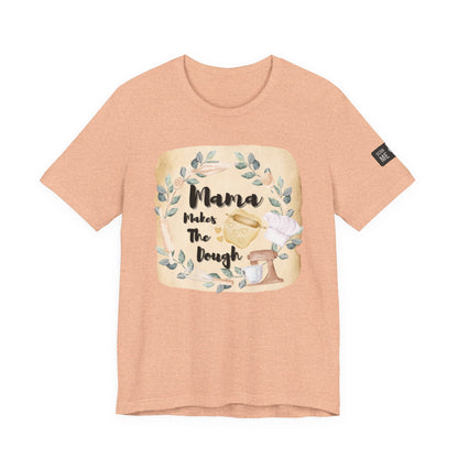 Momma Makes The Dough Short Sleeve Funny Cooking Shirt