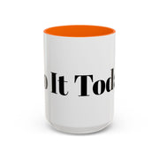 Motivational Accent Coffee Mug with "Do It Today" text, vibrant interior, perfect for home and office.