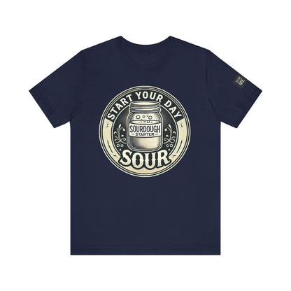 Start Your Day Sour Sourdough Starter Unisex shirt,