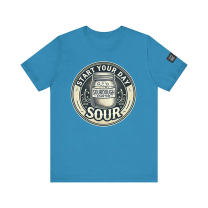Start Your Day Sour Sourdough Starter Unisex shirt,