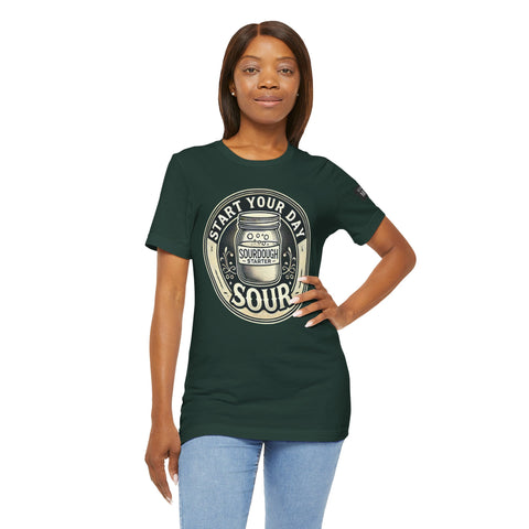 Sourdough Starter Unisex shirt, Start Your Day Sour