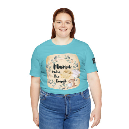 Momma Makes The Dough Short Sleeve Funny Cooking Shirt