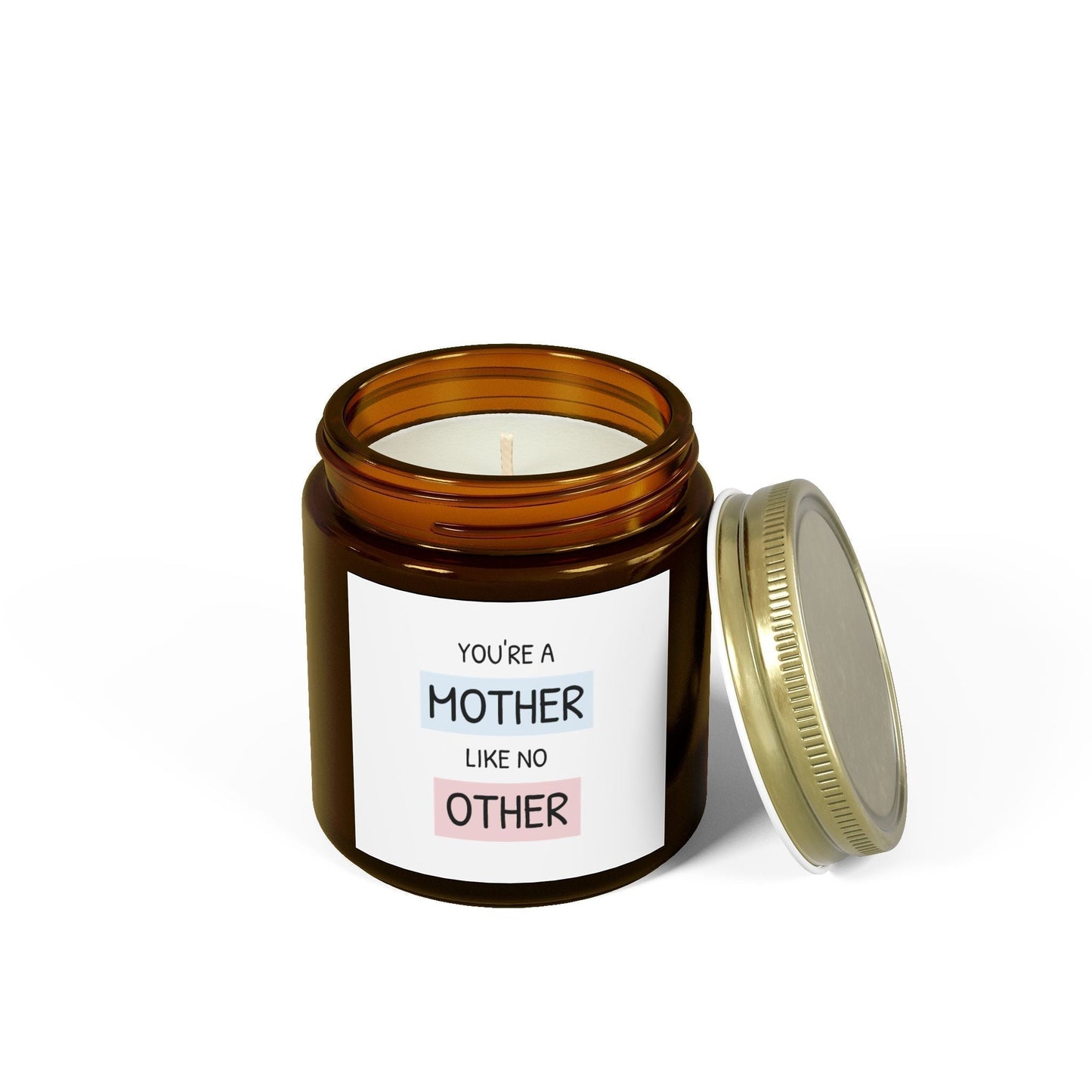 Scented Candles for Mothers - You're a Mother Like No Other - Coconut Apricot Wax