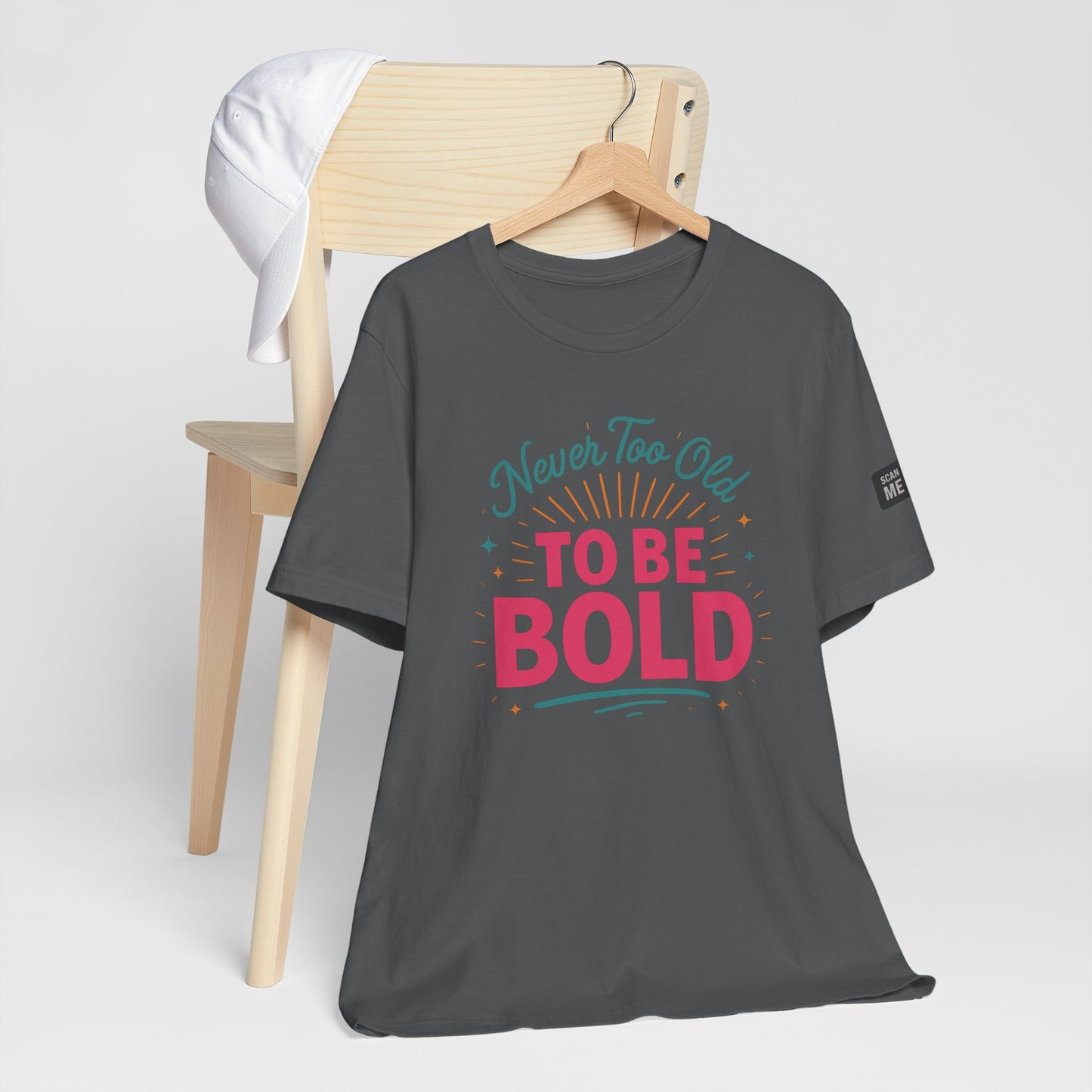 Never too old to be Bold Women's Tee