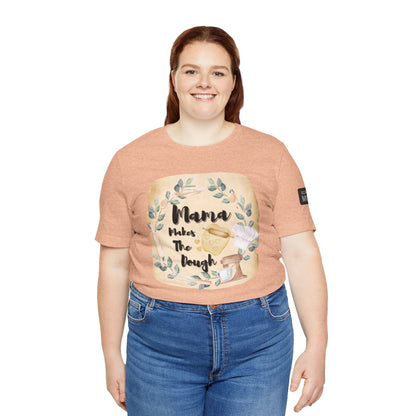Momma Makes The Dough Short Sleeve Funny Cooking Shirt