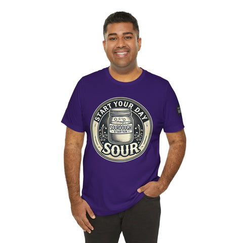 Sourdough Starter Unisex shirt, Start Your Day Sour