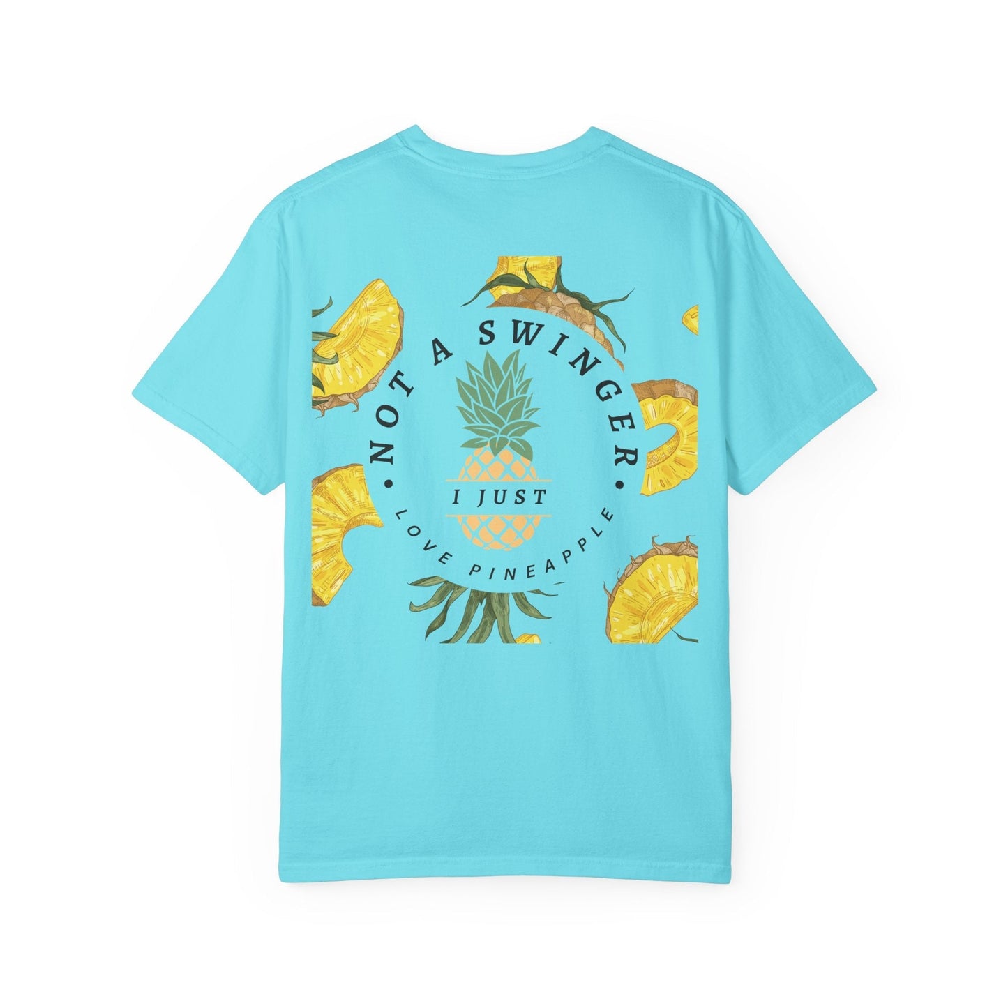 Light blue unisex t-shirt with fun pineapple graphic and "Not a swinger, I just love pineapple" text design.