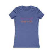 NEVER TOO OLD TO BE BOLD Women's Favorite Tee in blue with bold graphic text.