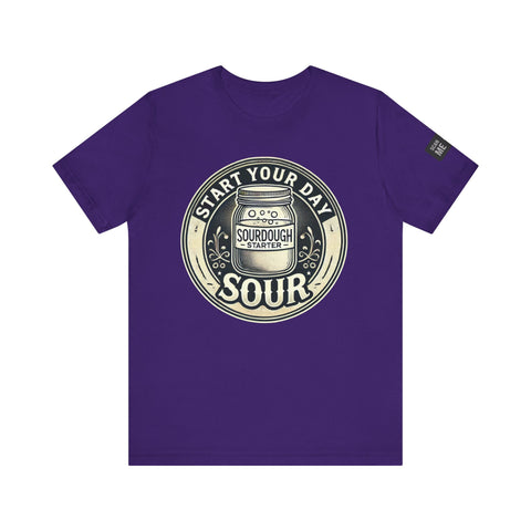 Sourdough Starter Unisex shirt, Start Your Day Sour