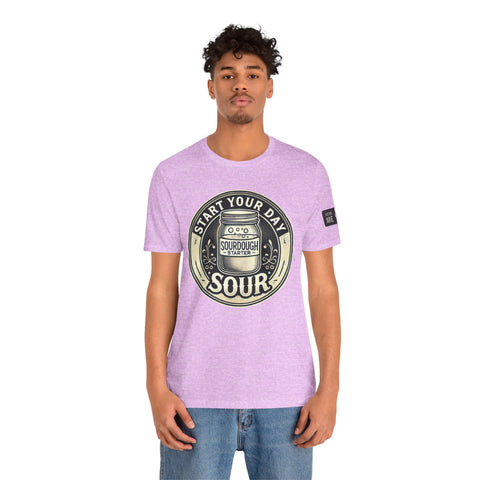 Sourdough Starter Unisex shirt, Start Your Day Sour