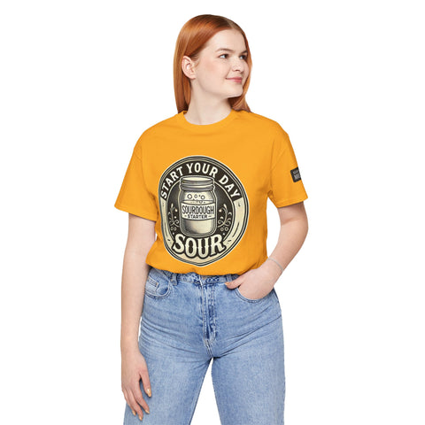 Sourdough Starter Unisex shirt, Start Your Day Sour
