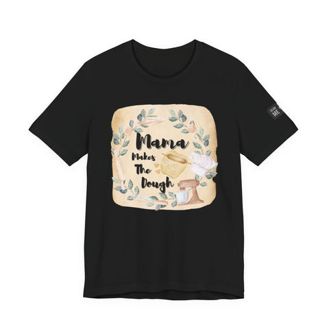 Momma Makes The Dough Short Sleeve Funny Cooking Shirt