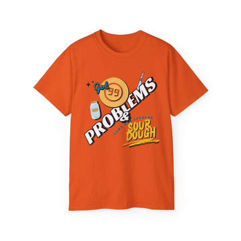 Sourdough Problems Tee, Funny Baking Shirt, Unisex Cotton T-Shirt, Culinary Gift, Baking Lover Apparel