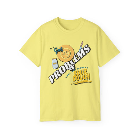 Sourdough Problems Tee, Funny Baking Shirt, Unisex Cotton T-Shirt, Culinary Gift, Baking Lover Apparel