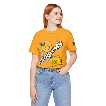 99 Sourdough Problems Fun Baking Shirt