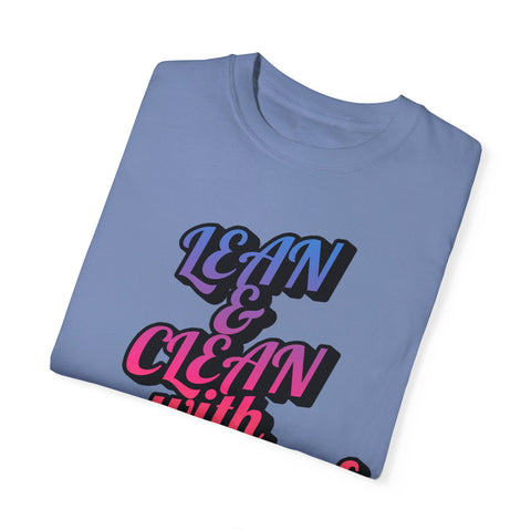 Unisex Garment-Dyed T-shirt with "Lean & Clean" print in blue, motivational and stylish.
