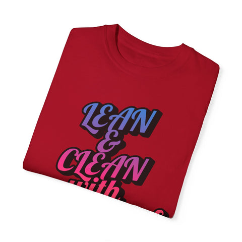 Unisex Garment-Dyed T-shirt in red with "Lean & Clean" motivational text design.